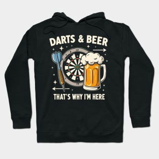 Darts and Beer That's Why I'm Here Hoodie